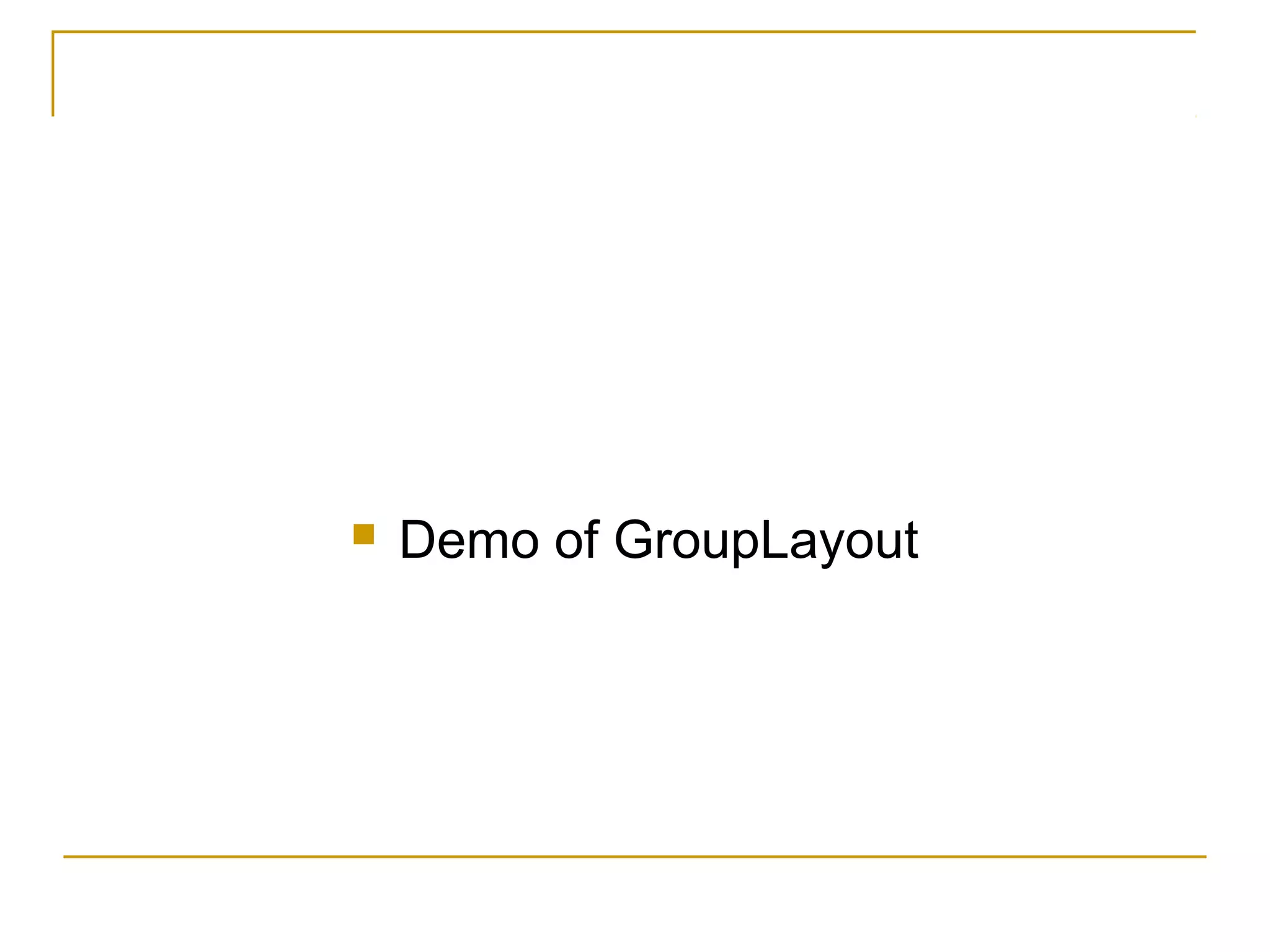  Demo of GroupLayout
 