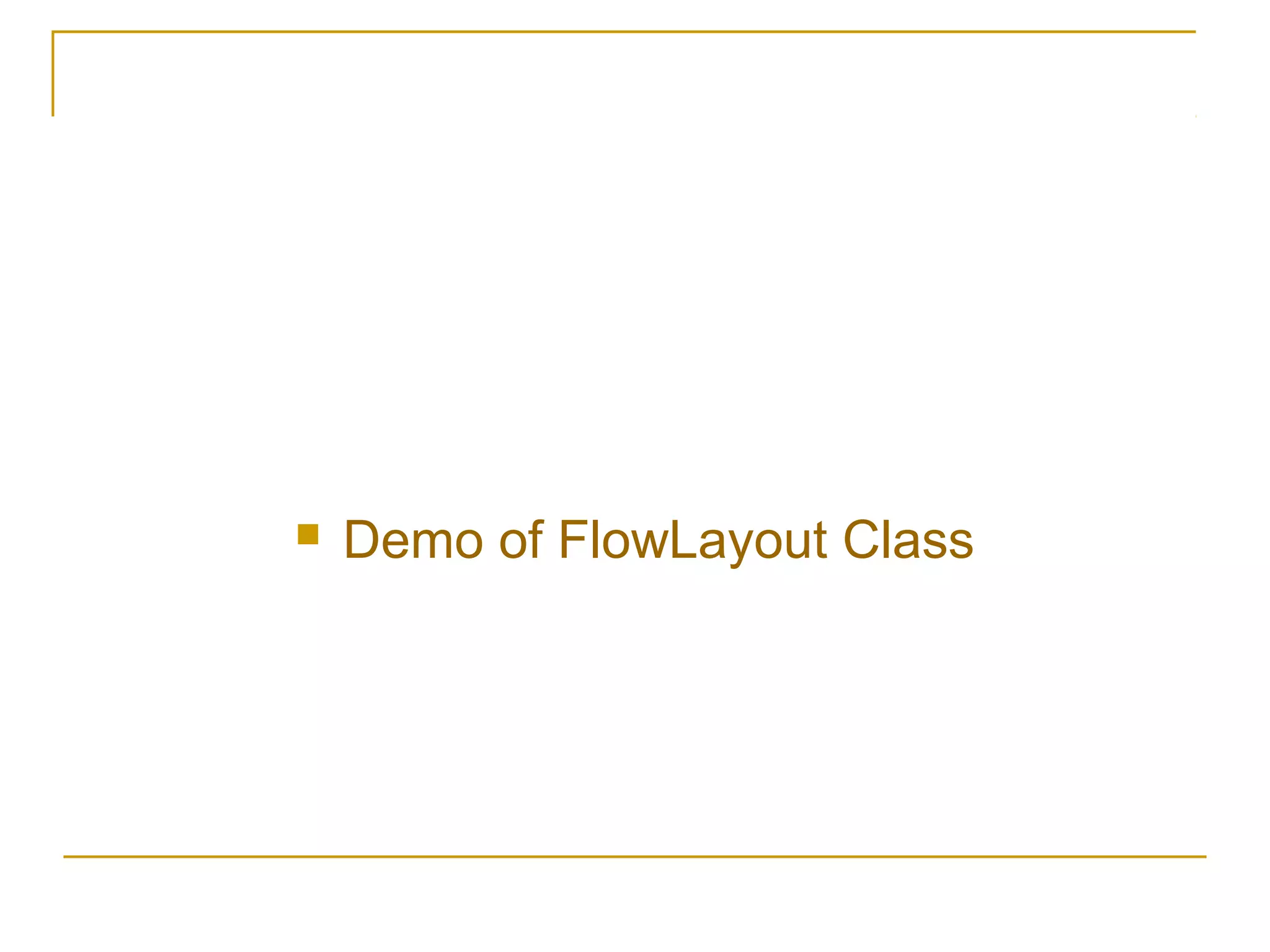  Demo of FlowLayout Class
 