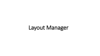 Layout Manager
 