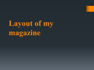 Layout of my
magazine
 