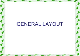 GENERAL LAYOUT
 