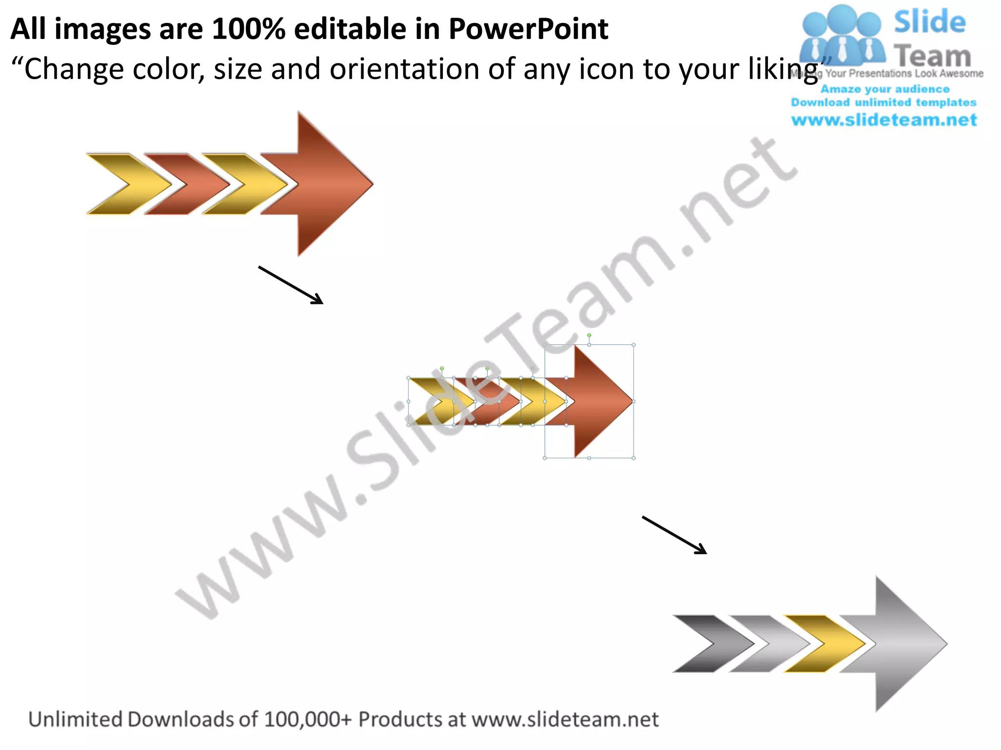 All images are 100% editable in PowerPoint
“Change color, size and orientation of any icon to your liking”
 