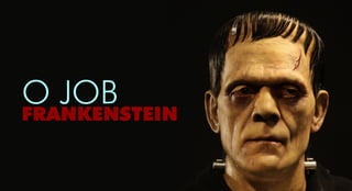 FRANKENSTEIN
O JOB
 