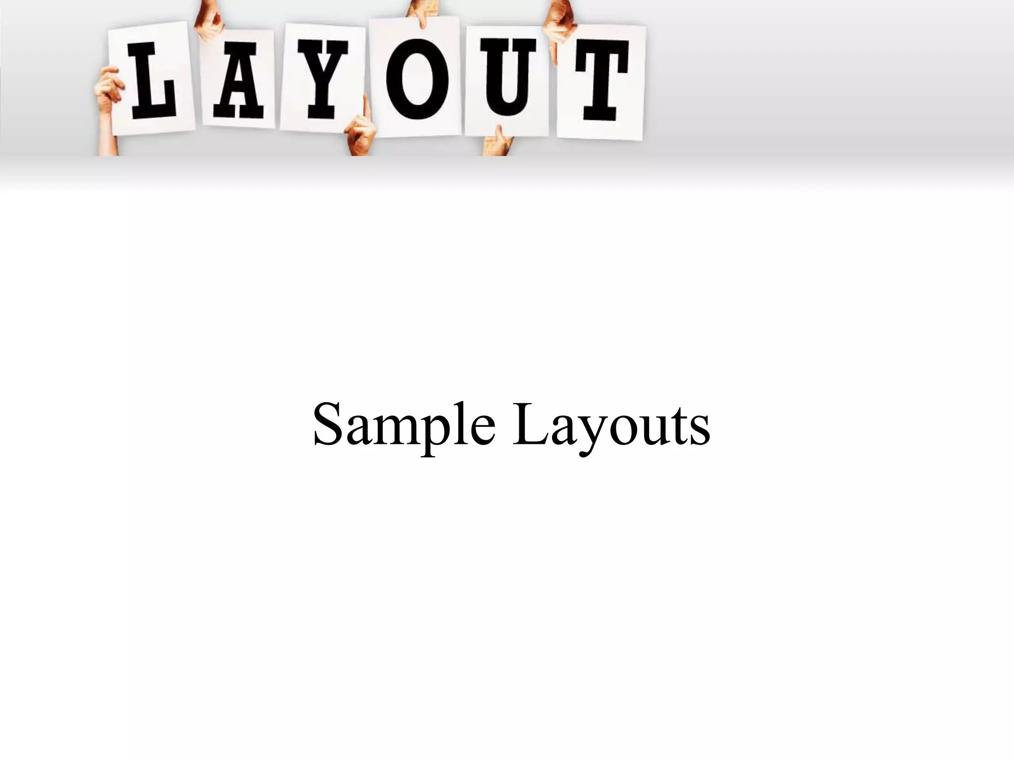 Sample Layouts
 