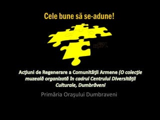 Primăria Oraşului Dumbraveni
 