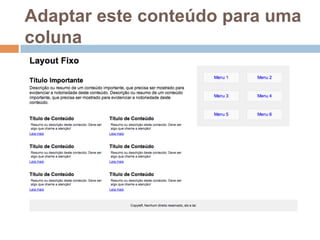 Adaptar este conteúdo para uma 
coluna 
