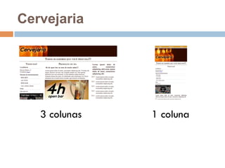 Cervejaria 
3 colunas 1 coluna 
 