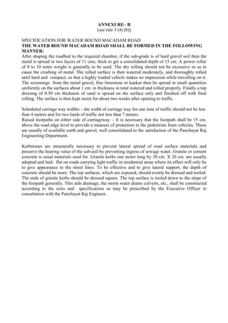 ANNEXURE– B
[see rule 3 (4) (b)]
SPECIFICATION FOR WATER BOUND MACADAM ROAD
THE WATER BOUND MACADAM ROAD SHALL BE FORMED I...