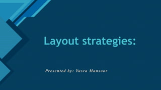 Click to edit Master title style
1
Layout strategies:
 