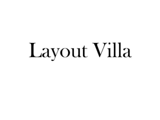Layout Villa
 