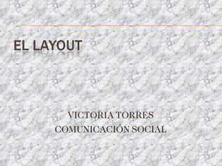 VICTORIA TORRES COMUNICACIÓN SOCIAL  