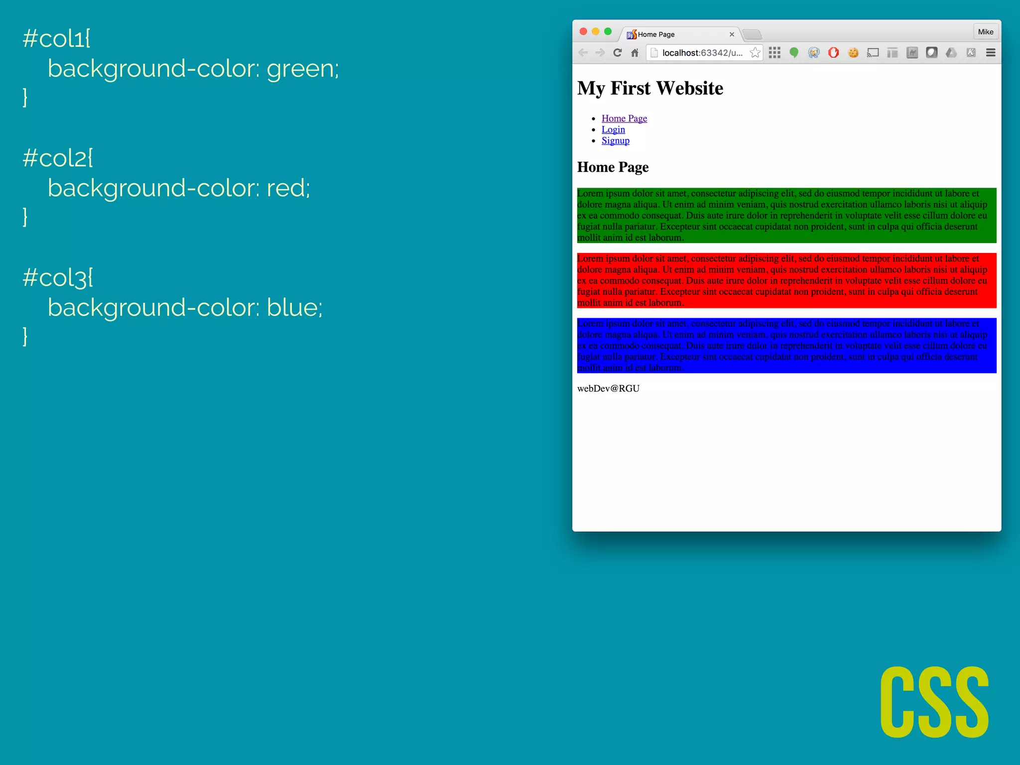 #col1{ 
background-color: green; 
} 
 
#col2{ 
background-color: red; 
} 
 
#col3{ 
background-color: blue; 
}
css
 