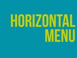horizontal
menu
 