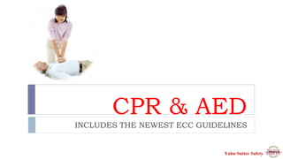Yuba-Sutter Safety
CPR & AED
INCLUDES THE NEWEST ECC GUIDELINES
 