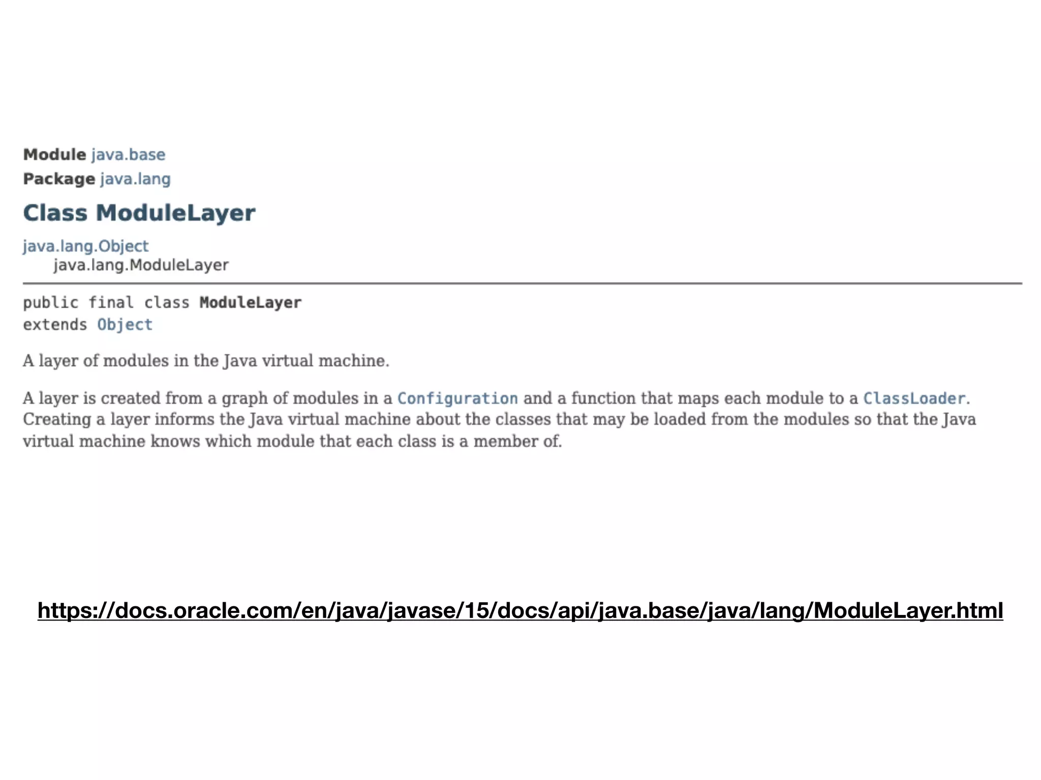 https://docs.oracle.com/en/java/javase/15/docs/api/java.base/java/lang/ModuleLayer.html 