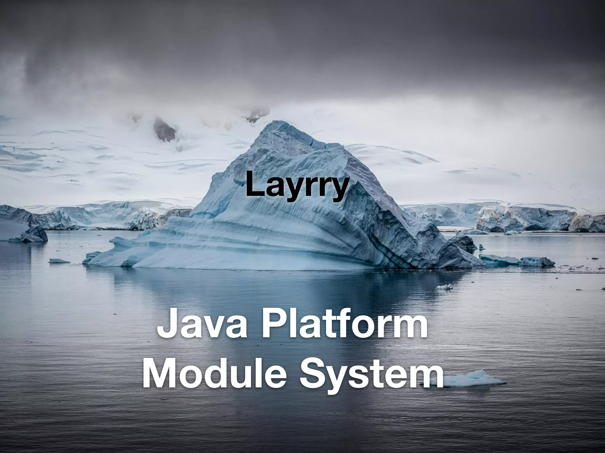Layrry Java Platform Module System 