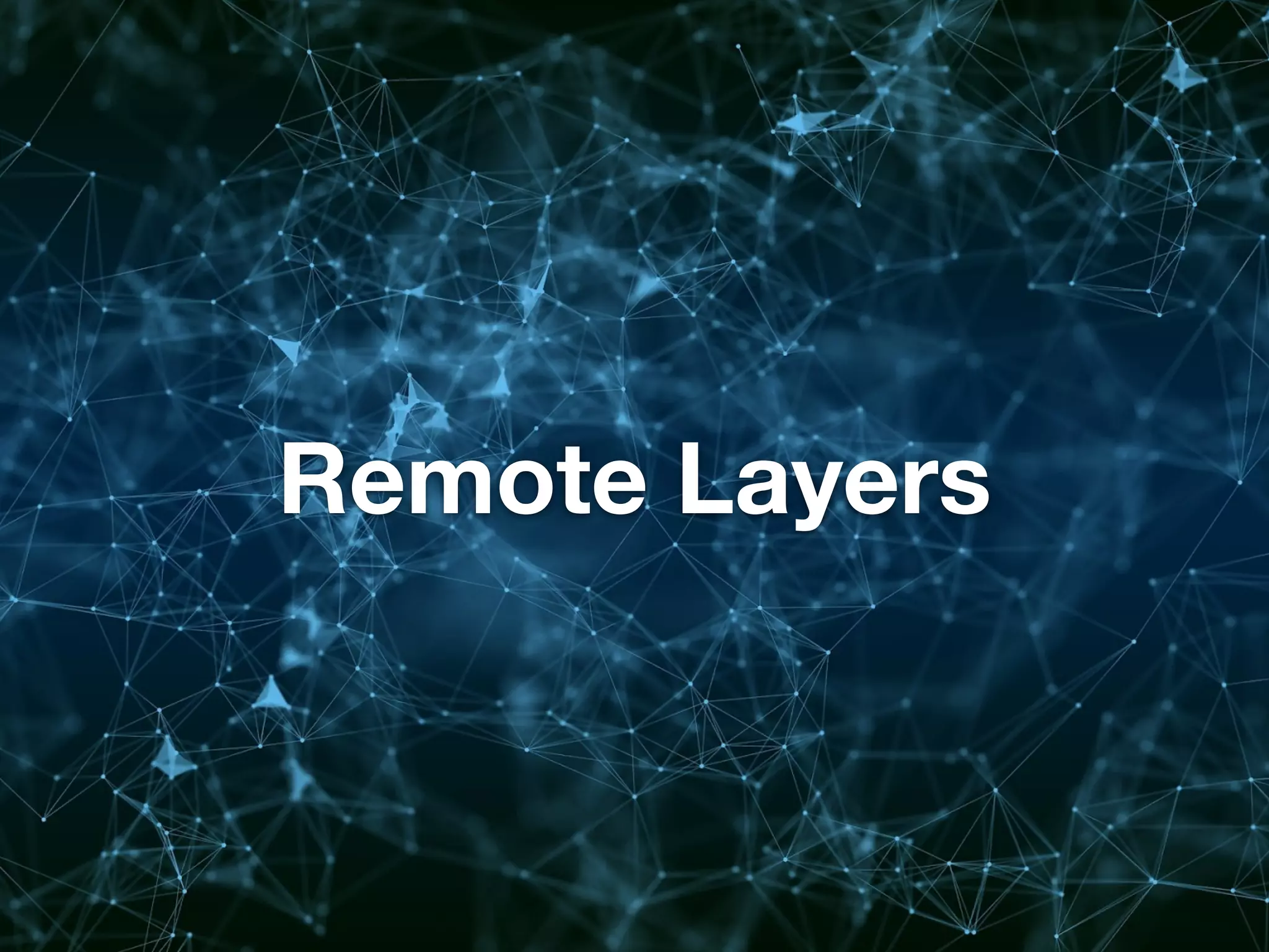 Remote Layers 