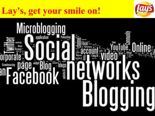 Lay's, get your smile on!
 