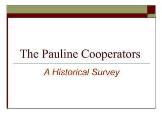 The Pauline Cooperators
A Historical Survey
 