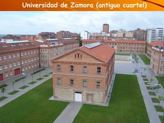 Universidad de Zamora (antiguo cuartel) 
