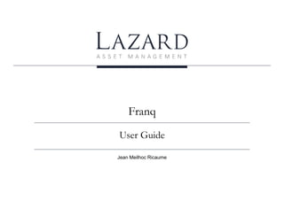 Franq
User Guide
Jean Meilhoc Ricaume
 