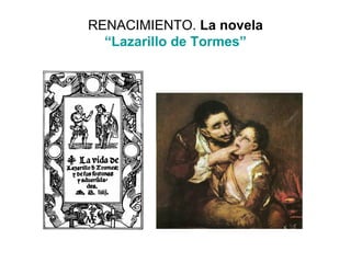 RENACIMIENTO.  La novela “Lazarillo de Tormes” 