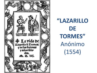 “LAZARILLO DE TORMES”Anónimo (1554) 