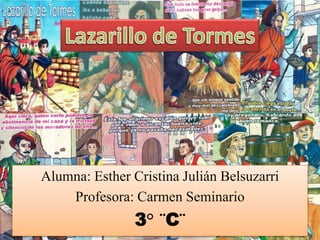 Alumna: Esther Cristina Julián Belsuzarri
Profesora: Carmen Seminario
3° ¨C¨
 