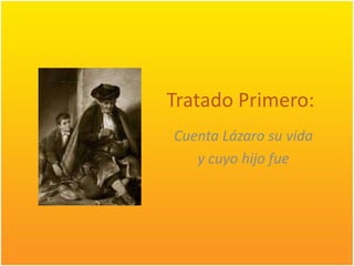 TratadoPrimero:CuentaLázarosuviday cuyohijofue