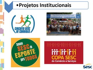 •Projetos Institucionais
 