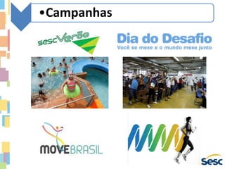 •Campanhas
 