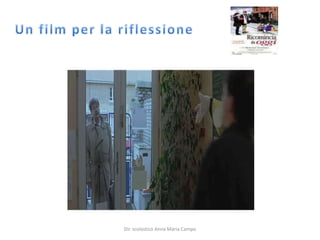 Un film per la riflessioneDir. scolastico Anna Maria Campo