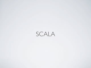 SCALA
 