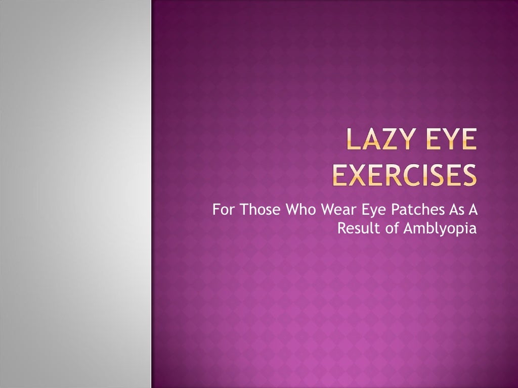 Lazy Eye Exercises For Those With Amblyopia