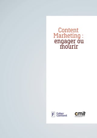 Content
Marketing :
engager ou
mourir
 