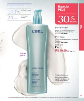 30%dedesc.
Pele normal
Pele seca
400 ml
100%
24horas
 