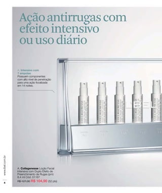 Açãoantirrugascom
efeitointensivo
ouusodiário
 