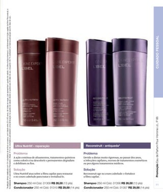A ação contínua de alisamentos, tratamentos químicos
como colorir e/ou descolorir e permanentes degradam
e debilitam os fios.
Ultra Nutritif atua sobre a fibra capilar para restaurar
e no couro cabeludo para tratar e revitalizá-lo.
Devido a dietas muito rigorosas, ao passar dos anos,
a infecções capilares, excesso de tratamentos cosméticos
ou por alguns tratamentos médicos.
Reconstruit age no couro cabeludo e fortalece
a fibra capilar.
 