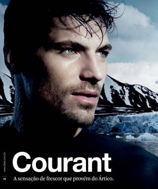 A sensação de frescor que provém do Ártico.
 