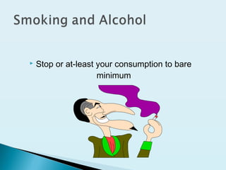  Stop or at-least your consumption to bare
minimum
 