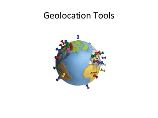 Geolocation Tools
 