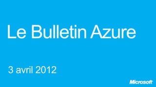 Le Bulletin Azure - épisode 6 - News & PHP sur Windows Azure Slide 1
