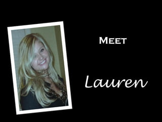 Meet



Lauren
 