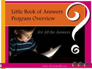 Little Book of AnswersProgram Overview For All the Answers 