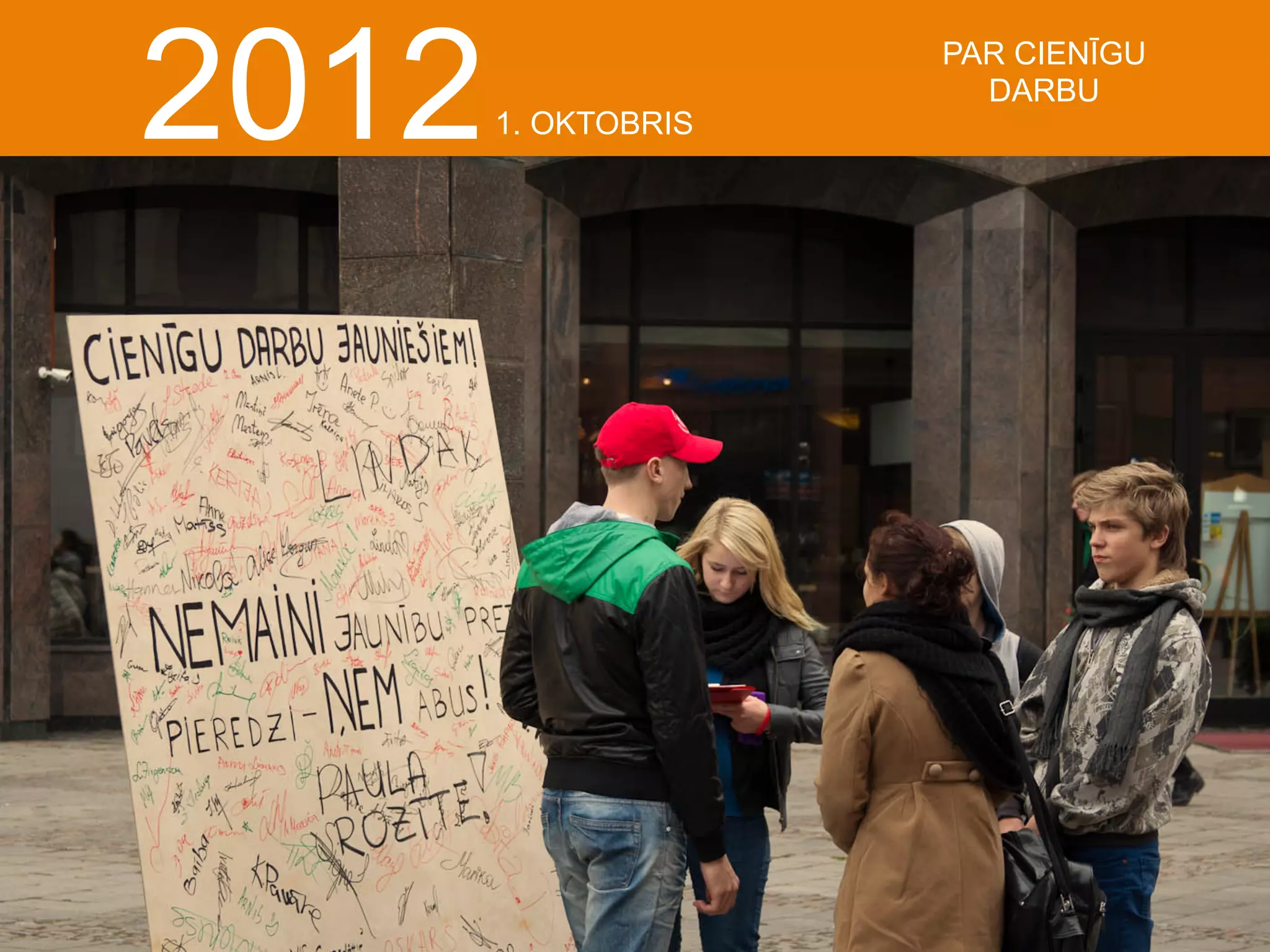  

2012

1. OKTOBRIS

PAR CIENĪGU
DARBU

 