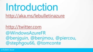 Le Bulletin Azure, témoignage, Capsule Technologie Slide 2