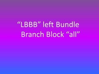 LBBB + RBBB