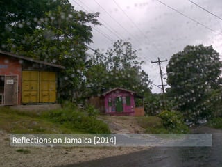 Reflections on Jamaica [2014]  