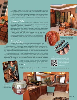 “I’m a graphic designer, so I love color, but the blue ceiling and orange in the bathroom
                       looked really bright,” recalls Tiffany, who works as the creative director for Little Black
                       Dress | Little Red Wagon.
                       	 “I reviewed the fabrics with them, assured them that the colors were perfect, and they
                       breathed a sigh of relief,” says Cheryl. “When you challenge yourself to take creative
                       risks, those elements will likely be what you love most once a space comes together.”


                       Designer’s Details
                       And, of course, she was right. Once the custom-made bedding, window treatment,
                       pillows, rugs, lights and accessories were brought in, the result was stunning. “It all
                       looked perfect,” says Tiffany. “I audibly gasped.”
                       	 What she and Ross appreciate most are the details: from the hand-painted ceiling
                       medallion to the trims on the bedding. “The design is always in the details,” explains
                       Cheryl. “For this room, we made cording and used fabric-covered buttons to achieve a
                       finished look while avoiding expensive trims.”
                       	 Tiffany’s favorite detail is the row of glass tiger’s eye nail heads used
                       to accent the window’s cornice board, which Cheryl scored at a design
                       conference. “I like to find little custom touches you can’t find elsewhere,”
                       says Cheryl, who regularly travels the nation and Europe gleaning trends
                                                                                                                                        From top: A cozy seating area; color-themed
                       and treasures.


                       Emotional Investments
                                                                                                                                          pottery; a closer look at the tiger’s eye nail
                                                                                                                                                         heads on the cornice board.




                 For Tiffany and Ross, those special touches resulted in more than just a pretty
                 room. “We have three kids, but we finally feel like grownups,” Tiffany confesses.
	    This response isn’t new to Cheryl, who’s known for designs that connect with clients on an
 emotional—as well as aesthetic—level. With over 20 years in the design business, she has found a niche
as a residential designer for people in transition, whether they’ve recently moved, divorced, remarried,
had a baby, experienced a loss, become empty nesters…or simply recognize that it’s time to invest
in themselves.
	 “I went through a divorce after 27 years of marriage. I moved to a new area of town, got a new
house, and found myself personally in a huge transition. But once I got my own home finished, I real-
ized the healing power of color, orderliness and design,” shares Cheryl. “At some point, people take
charge of how they want to live. And I help them do that—like Tiffany and Ross, with their goal of                   For Cheryl’s DIY steps for sprucing
having a ‘grownup’ space.”                                                                                           your own master bedroom {plus more
                                       “For the six years we’ve lived in this house, our focus has been                             photos of Tiffany’s
                                    on spaces for our kids, but we needed our own relaxing retreat,”                                room}, scan this QR
                                     affirms Tiffany. “With this room, we finally came back around to                               code with your phone
                                     us, again.” l                                                                                  or visit blackdressred
                                                                                                                                    wagon.com.

                                             To talk to Cheryl Draa about your space, call her at 770-429-1929 or
                                             visit CherylDraaInteriorDesigns.com.




From top: Designer
Cheryl Draaa (seated) with
Tiffany Westbrook,
Right: The transfomed
bathroom before and after.



                                                 BEFORE




                                                                                                                                                                       fal l 2012          11
 