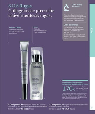 S.O.S Rugas.
Collagenesse preenche
visivelmente as rugas.   Pense no colágeno como uma
                         malha de suporte que proporciona
                         resistência à pele. Se esta malha
                         fica debilitada, a pele se enruga.



                          A exposição ao sol é um dos
                         fatores que originam as rugas.
                         Solução: UV Défense 365
                         (ver pág. 34).
                         _Coma mais peixe e soja, ricos em
                         ômega-3, que ajuda a rejuvenescer
                         a pele.




                         170%
 